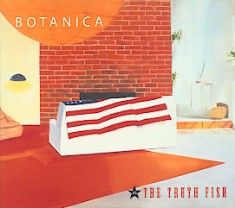Botanica Vs Truth Fish